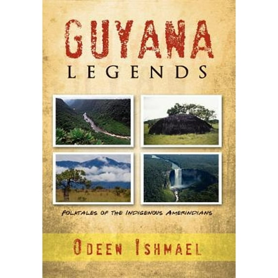 Guyana Legends: Folk Tales of the Indigenous Amerindians (Hardcover)
