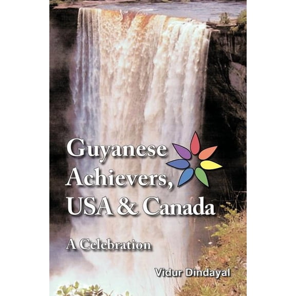 Guyanese Achievers USA & Canada : A Celebration