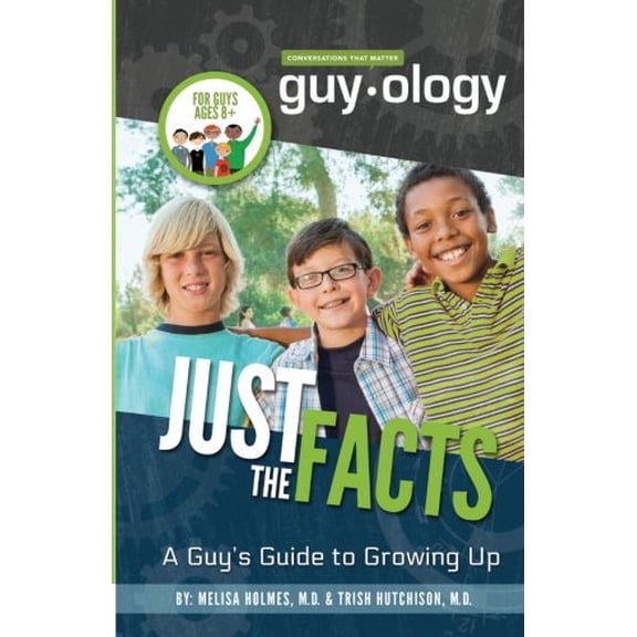 Pre-Owned Just the Facts: A Guy's Guide to Growing Up (Girlology/Guyology) (Paperback) 1939433010 9781939433015