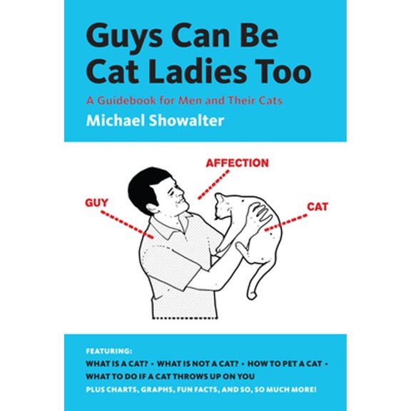 Pre-Owned Guys Can Be Cat Ladies Too (Paperback) 141970690X 9781419706905