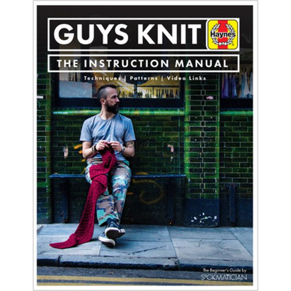 Pre-Owned Guys Knit : The Instruction Manual: Techniques, Patterns, Video Links (Hardcover) 9781785211997
