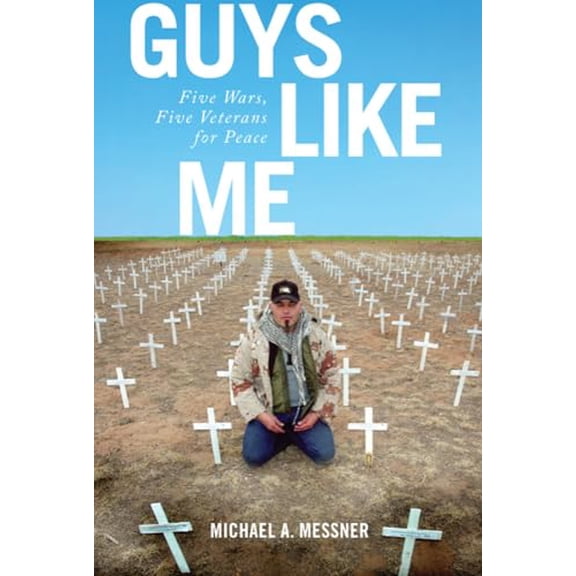 Pre-Owned Guys Like Me: Five Wars, Five Veterans for Peace, 9781978802810, 1978802811, Hardcover, None edition