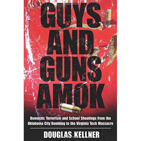 Pre-Owned Guys and Guns Amok: Domestic Terrorism and School Shootings from the Oklahoma City Bombing to the Virginia Tech Massacre (Radical Imagination) Paperback