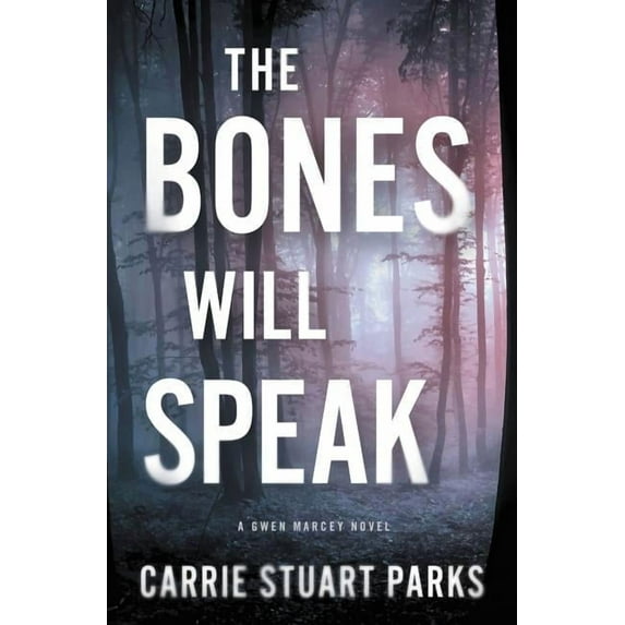 Gwen Marcey Novel The Bones Will Speak, Book 2, (Paperback)