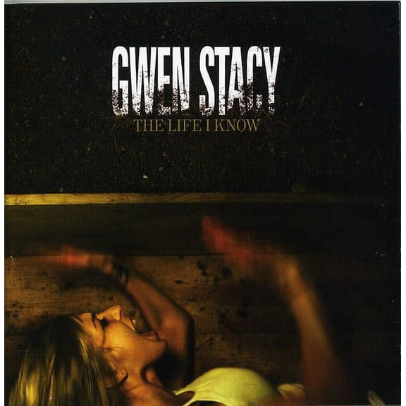 Gwen Stacy - Life I Know - CD