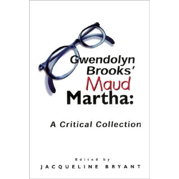 Pre-Owned Gwendolyn Brooks' Maud Martha: A Critical Collection (Paperback) 0883782375 9780883782378