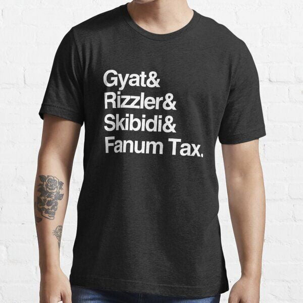 Gyat & Rizzler & Skibidi & Fanum Tax Essential T-Shirt - Walmart.com