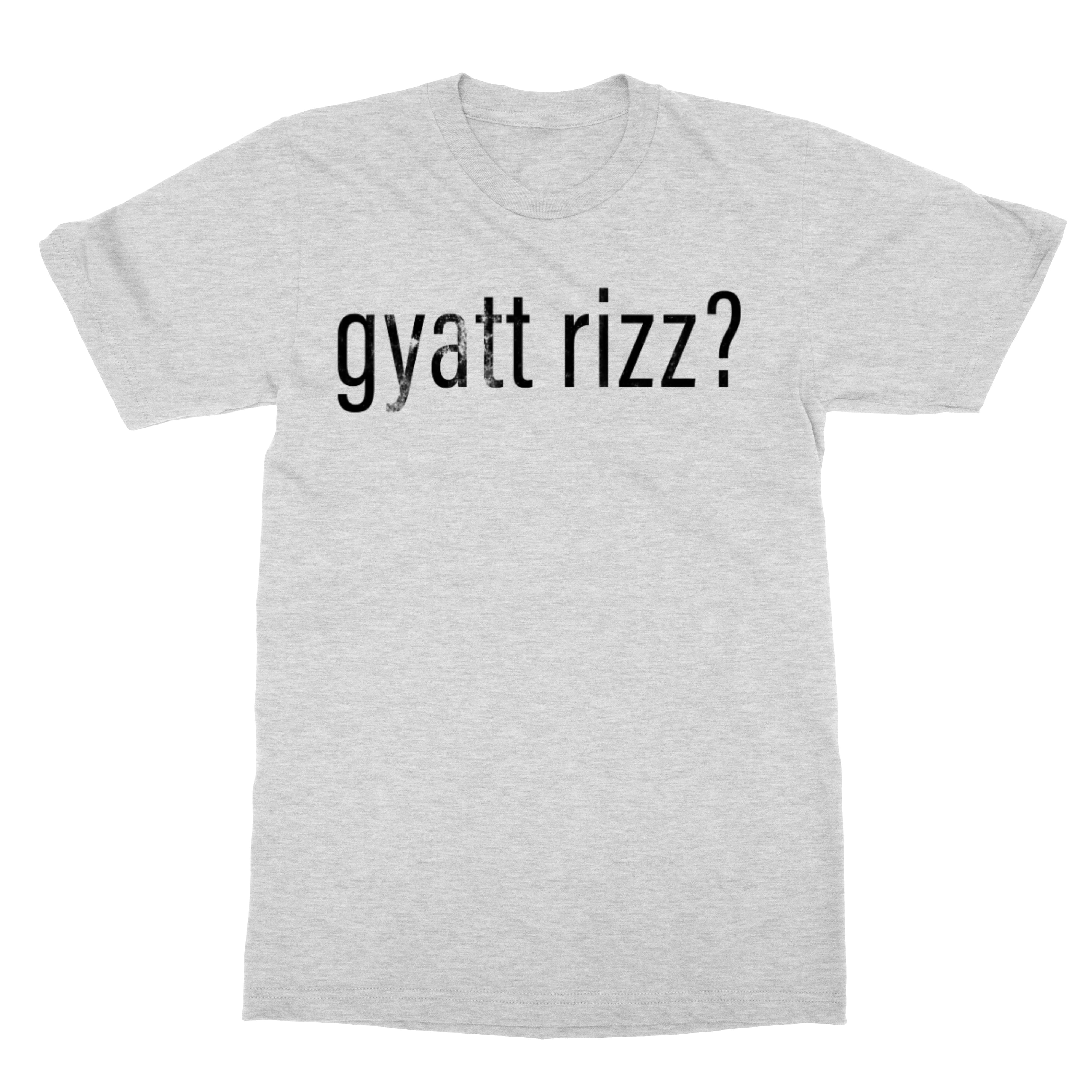 Gyatt Rizz Funny Meme Rizzler Alpha Gen Slang Unisex T-Shirt (Ash ...