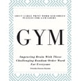thumbnail image 1 of Gym - Adult Large Print Word Scrambles Puzzles for Gym Goers: Improving Brain With These Challenging Random Order Word F, (Paperback), 1 of 1