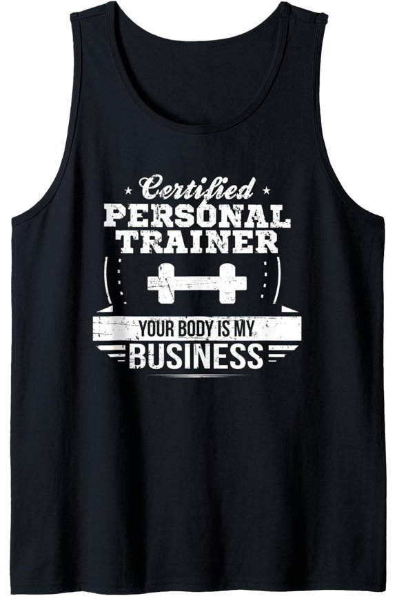 Gym Certified Personal Trainer Your Body Is My Business Tank Top Size S-3XL