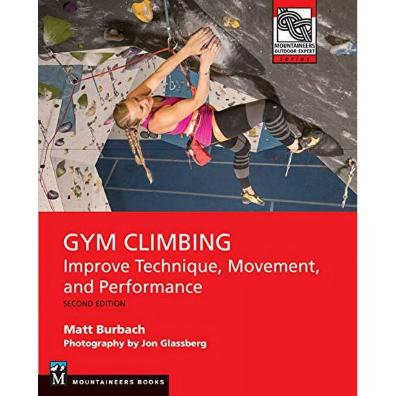 Pre-Owned Gym Climbing 2E : Improve Technique, Movement, and Performance, 2nd Edition (Paperback) 9781680511420