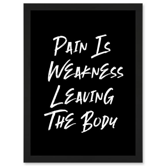 Gym Decor Pain Is Weakness Leaving The Body Inspirational Exercise Decor Wall Art Artwork Framed Wall Art Print A4