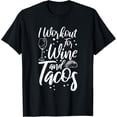thumbnail image 1 of Gym I Workout For Wine and Tacos T-Shirt, 1 of 4