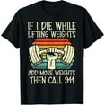 thumbnail image 1 of Gym If I Die Lifting Weighs Funny Workout Fitness Men Women T-Shirt, 1 of 4
