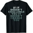 thumbnail image 1 of Gym If It Doesnt Challenge You Workout Motivation Men Women T-Shirt, 1 of 4