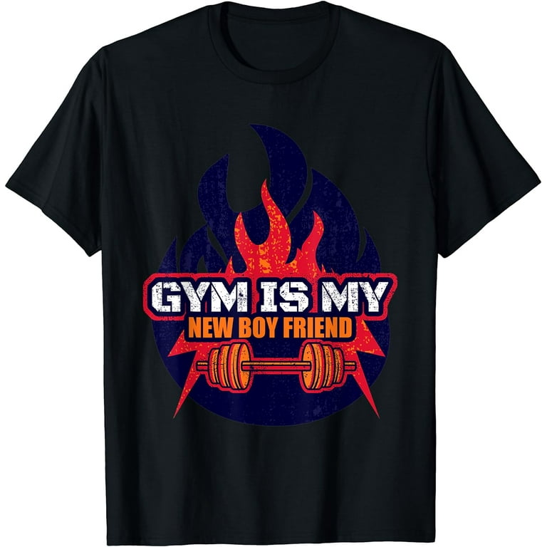 The Gym Is My Boyfriend Funny Workout Tshirt Gifts The Gym Is My Boyfriend Funny Workout Tshirt Gifts