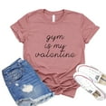thumbnail image 1 of Gym Is My Valentine T-shirt Bodybuilding Top Women's Workout Shirt Fitness Tshirt Gift For Friend Weightlifting Shirts Motivational Tee, 1 of 3