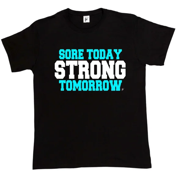 Gym Motivation Sore Today Strong Tomorrow Workout Beast Unisex T-Shirt up to size 5XL