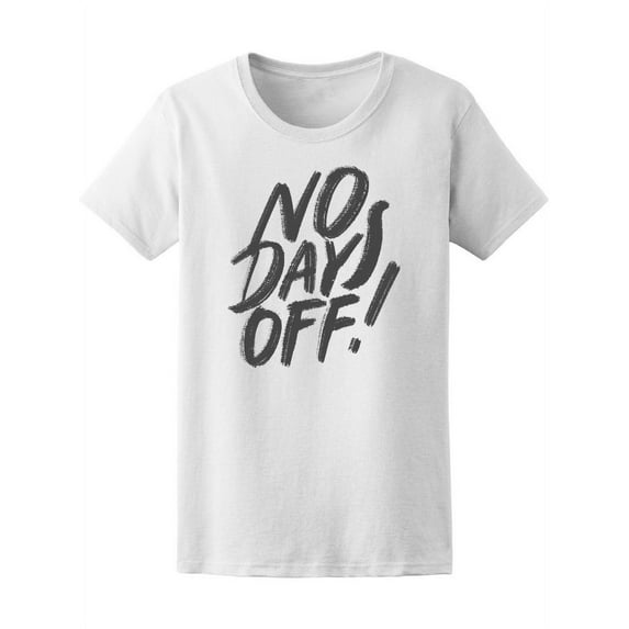 Gym No Days Off Motivational Poster T-Shirt Women -Image by Shutterstock, Female Large