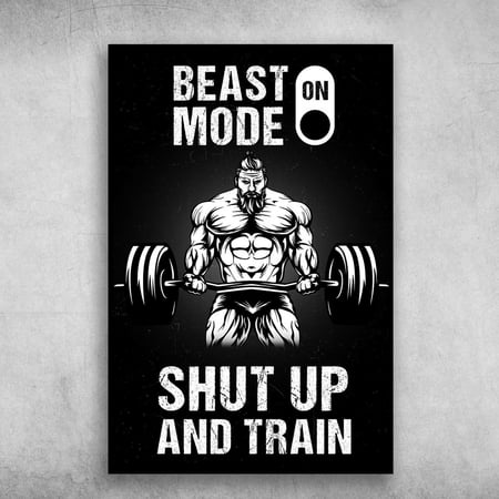Gym Room, Gym Poster, Weightlifting Man, Beast Mode On, Shut Up And Train 11 x 17 Inch Poster