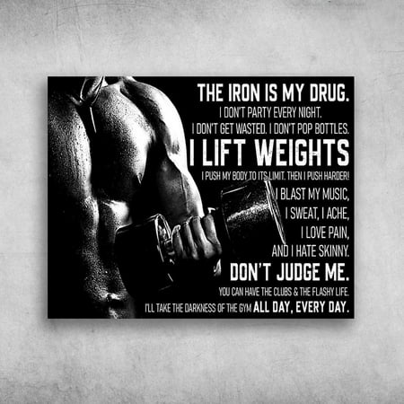 Gym Room Poster, Weightlifting Man, The Iron Is My Drug, I Don't Party Every Night, I Don't Get Wasted 11 x 17 Inch Poster