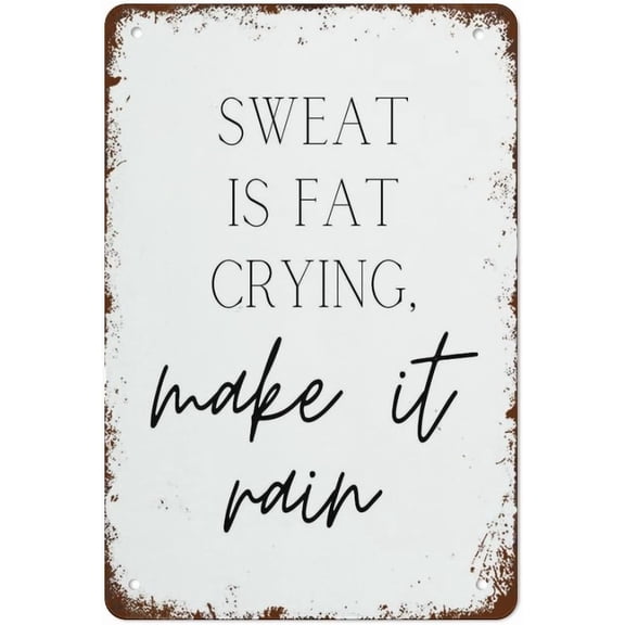 Gym Sign Sweat is Fat Crying Home Gym Decor Metal Signs Metal Tin Sign Vintage Wall Decor Retro Art Tin Sign Funny Decorations for Home Bar Pub Cafe Farm Room Metal Poster 8x12 Inch