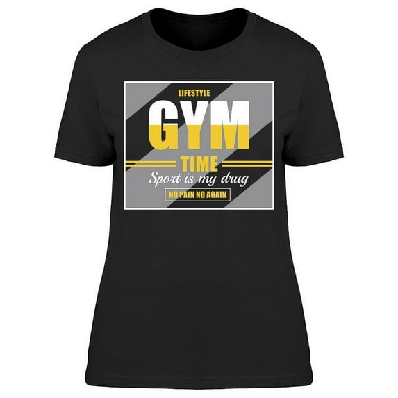Gym Time Design T-Shirt Women -Image by Shutterstock, Female x-Large