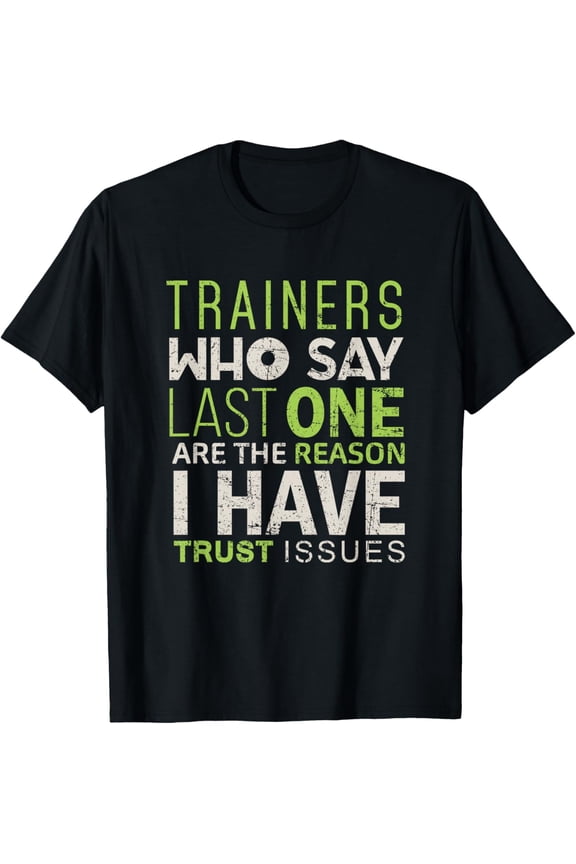 Gym Trainer Funny Shirt Train Workout Exercise Tee Men Women T-Shirt
