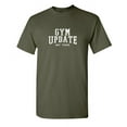 thumbnail image 1 of Gym Update Not there Humor Mens Tshirts Short Sleeve Novelty Funny Sarcastic T Shirt, 1 of 5