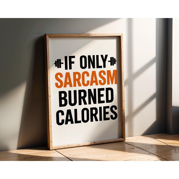 Gym Wall Art , Fitness Motivation Poster , Sarcasm Workout Quote Print , Poster Print Only
