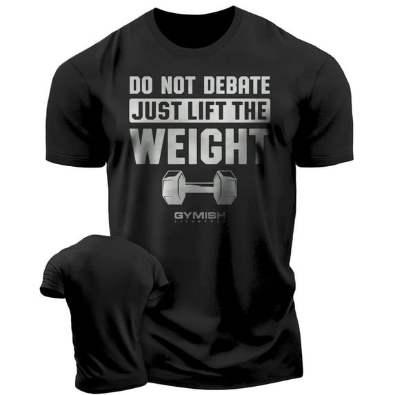 Gymish Don’t Debate Just Lift The Weight Workout T-Shirt – Funny Gym Shirt for Men, Motivational Lifting Tee, Men’s Athletic Workout Apparel