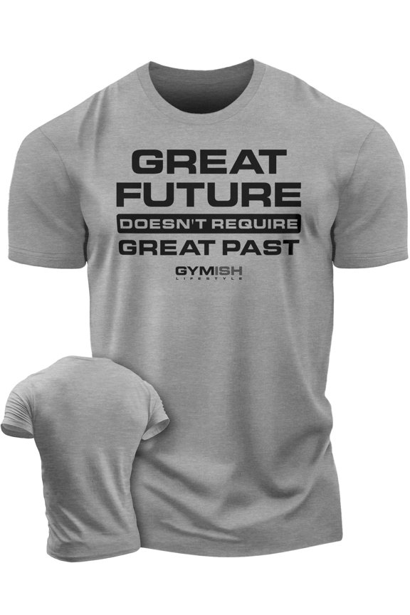 Great Future Workout T-Shirt for Men – Funny Gym Shirt, Mens Fitness Tee, Motivational Workout Clothes, Athletic Gym Wear