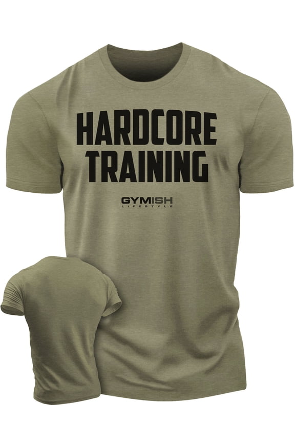 Hardcore Training Workout Shirt for Men – Motivational Gym T-Shirt, Athletic Fitness Gym Wear, Military Green, Small