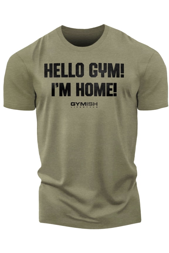 Hello Gym I’m Home Workout Shirt for Men – Funny Motivational Gym T-Shirt, Athletic Fitness Wear, Military Green, Small