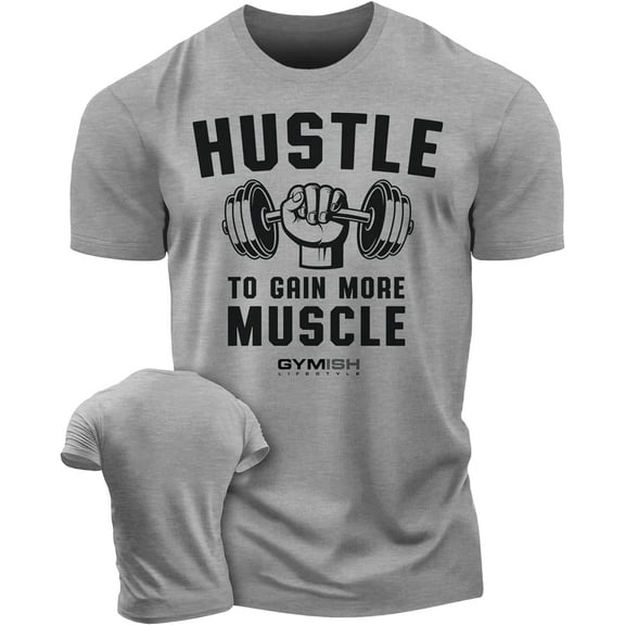 Gymish Hustle to Gain More Muscle T-Shirt – Motivational Weightlifting Shirt for Men, Funny Lifting Gym Tee, Men’s Workout Apparel