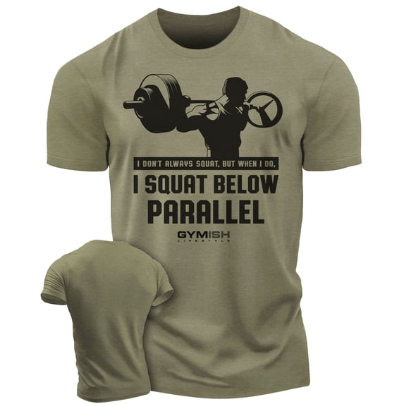 Gymish I Don’t Always Squat Workout Shirt for Men – Funny Gym T-Shirt, Motivational Lifting Tee, Men’s Athletic Workout Apparel, Military Green, XX-Large