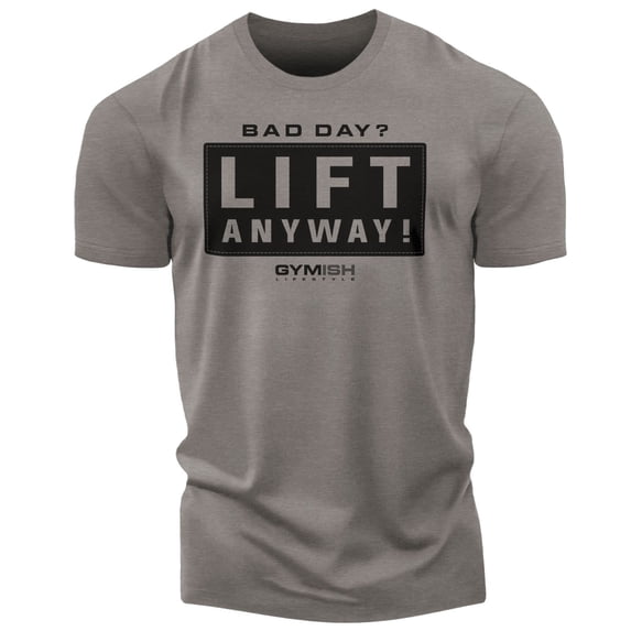 Gymish Lift Anyway Workout T-Shirt for Men, Funny Gym Shirts, Lifting T-Shirt, Deadlift Tee, Men's Gym Shirt, Workout Tops, Powerlifting & Bodybuilding Tee