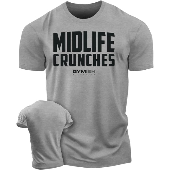 Gymish Midlife Crunches Workout Gym Shirt for Men – Motivational TShirt, Mens Gym Shirt, Gym TShirts for Men, Gym Clothes for Men, Funny Men's Workout Shirts, Athletic Gym Wear