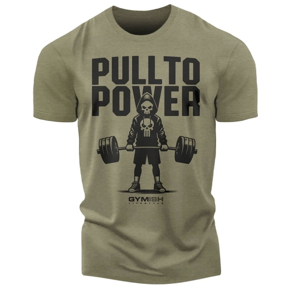 Gymish PULL TO POWER Workout T-Shirt – Funny Gym Shirt for Men, Lifting T-Shirt for Deadlift, Military Green, Small