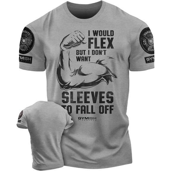 Gymish Don’t Want Sleeves to Fall Off Workout Shirt – Funny Gym T-Shirt for Men, Lifting Tee, Men’s Athletic Workout Apparel