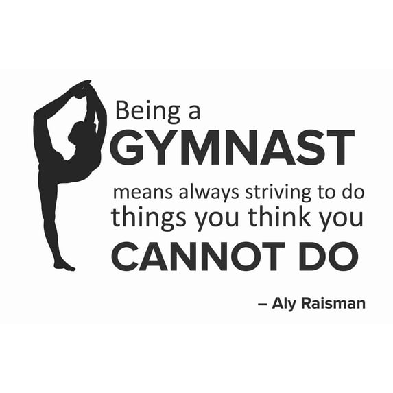 Being A Gymnast Means Always Striving To Do Things You Think You Cannot Do | Ali Raisman Inspirational Gymnast Quotes Stick And Peel Decal - DIY Home Wall Vinyl Removable Decoration Sticker