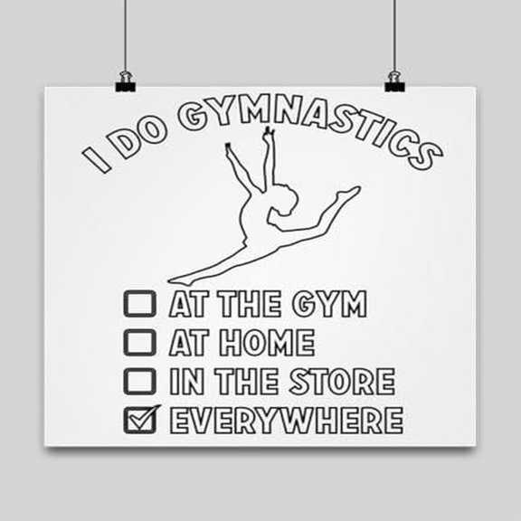 Gymnast Poster, I Do Gymnastics Everywhere, Flexibility Wall Art Gift, White 13x13in Poster