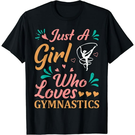 Gymnastic Sport Lover Tee Just A Girl Who Loves Gymnastics T-Shirt