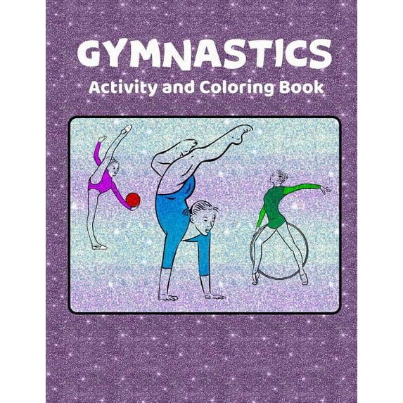 Gymnastics Activity and Coloring Book: Original Art Line Drawings for Coloring and Activity Pages for Girls, (Paperback)