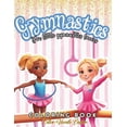 thumbnail image 1 of Gymnastics Coloring Book: For Girls 2-8.With Inspirational Coloring Pages For Little Gymnast. Over 50 Illustrations. (Paperback), 1 of 1