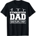 thumbnail image 1 of Gymnastics Dad She Flips I Pay Gymnastics Dad Gifts Shirt, 1 of 3