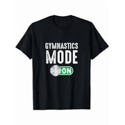 Gymnastics Mode On Cool Gymnast Athlete Coach T-Shirt