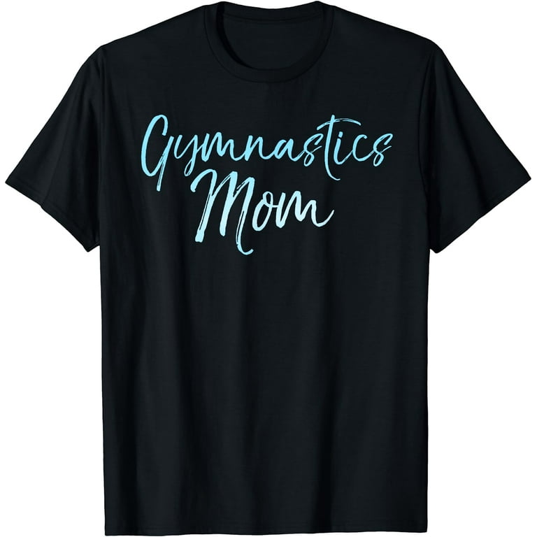 Gymnastics Mom Shirt Cute Gymnast Mother Gift For Mommy