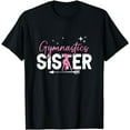 thumbnail image 1 of Gymnastics Sister Gymnastic Lover Gymnast Sister T-Shirt, 1 of 4