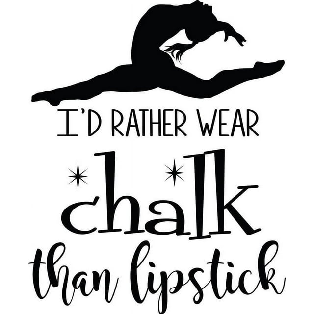 Gymnastics Wall Decal Decoration "I'd rather wear Chalk than Lipstick